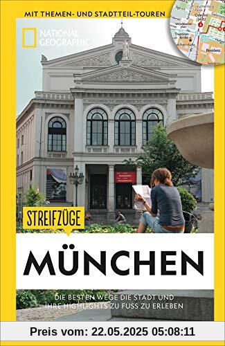 National Geographic Reiseführer: Streifzüge München. Die besten Stadtspaziergänge um alle Highlights zu Fuß zu entdecken. Mit Karten. NEU 2020