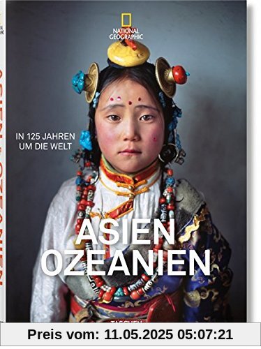 National Geographic. In 125 Jahren um die Welt. Asien&Ozeanien