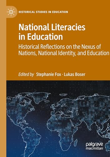 National Literacies in Education: Historical Reflections on the Nexus of Nations, National Identity, and Education (Historical Studies in Education) von MACMILLAN