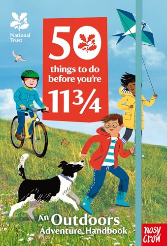 National Trust: 50 Things To Do Before You're 11 3/4: An Outdoors Adventure Handbook von NOU6P