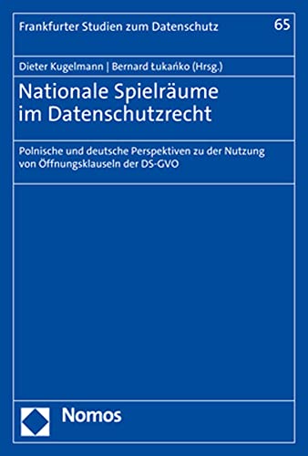 Nationale Spielräume im Datenschutzrecht: Polnische und deutsche Perspektiven zur Nutzung von Öffnungsklauseln der DS-GVO (Frankfurter Studien zum Datenschutz) von Nomos