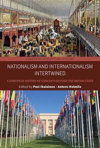 Nationalism and Internationalism Intertwined: A European History of Concepts Beyond the Nation State (European Conceptual History) von Berghahn Books