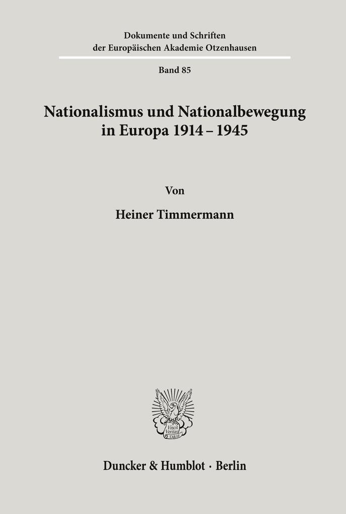 Nationalismus und Nationalbewegung in Europa 1914 - 1945. von Duncker & Humblot
