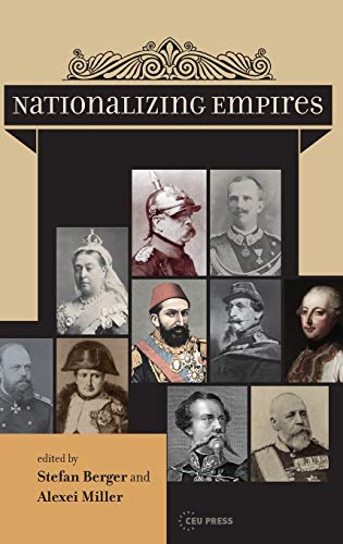 Nationalizing Empires (Historical Studies in Eastern Europe and Eurasia, 3, Band 3)