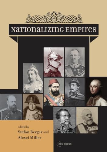 Nationalizing Empires (Historical Studies in Eastern Europe and Eurasia, 3, Band 3)