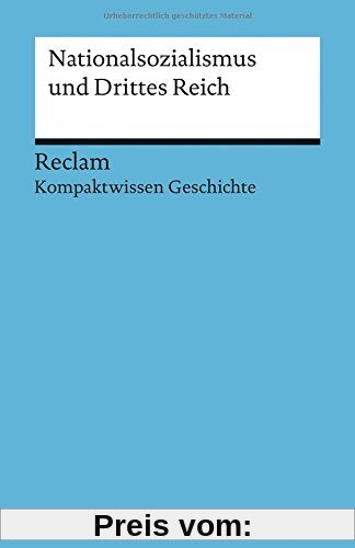 Nationalsozialismus und Drittes Reich: (Kompaktwissen Geschichte) (Reclams Universal-Bibliothek)
