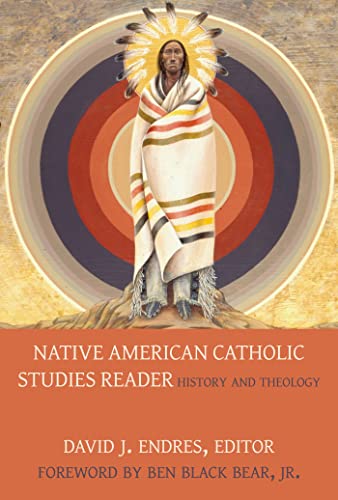 Native American Catholic Studies Reader: History and Theology von The Catholic University of America Press