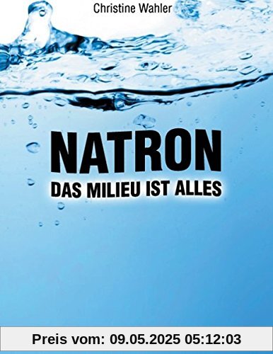 Natron: Das Millieu ist alles Natron: Das Millieu ist alles