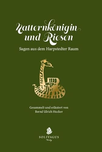 Natternkönigin und Riesen.: Sagen aus dem Harpstedter Raum.
