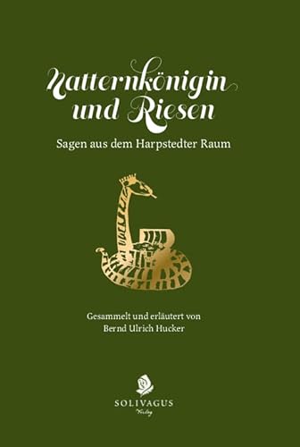 Natternkönigin und Riesen.: Sagen aus dem Harpstedter Raum.