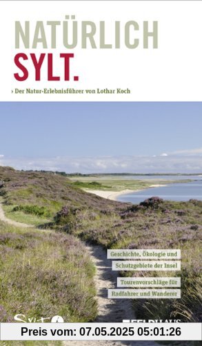 Natürlich Sylt: Natur-Erlebnisführer