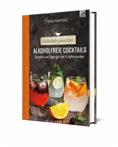 Natürlich genießen: Alkoholfreie Cocktails von Brunnen-Verlag, Gießen