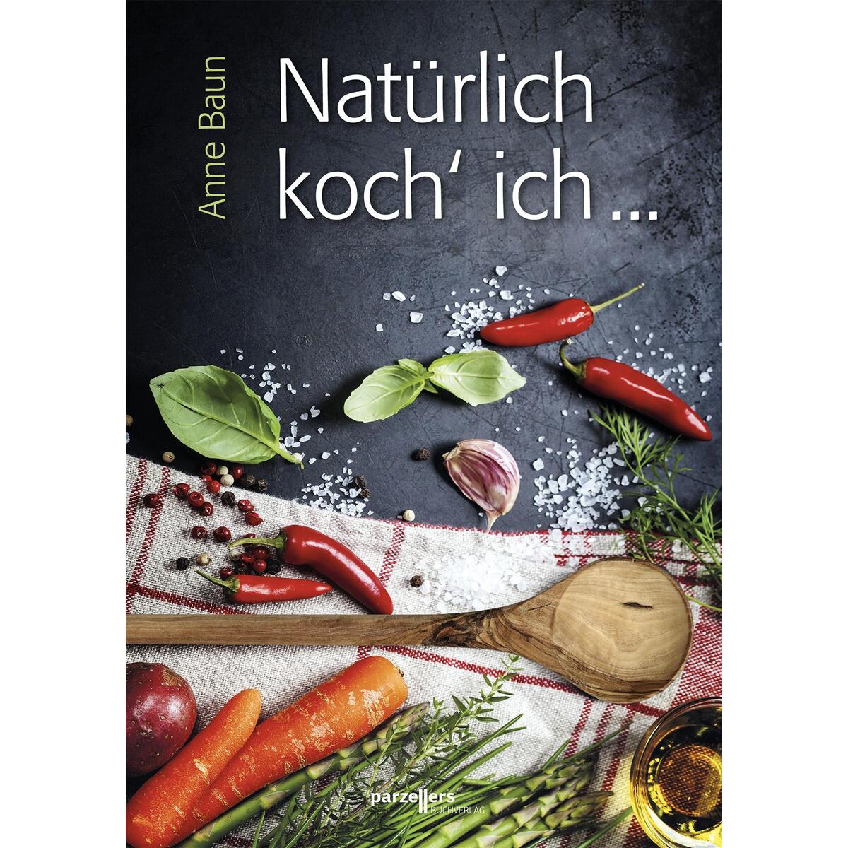 Natürlich koch´ ich ... von Parzellers Buchverlag