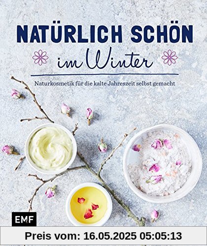 Natürlich schön im Winter: Naturkosmetik für die kalte Jahreszeit selbst gemacht