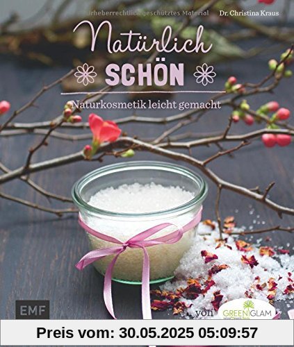 Natürlich schön: Naturkosmetik leicht gemacht von greenglam