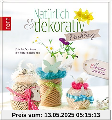 Natürlich & dekorativ Frühling: Frische Dekoideen mit Naturmaterialien