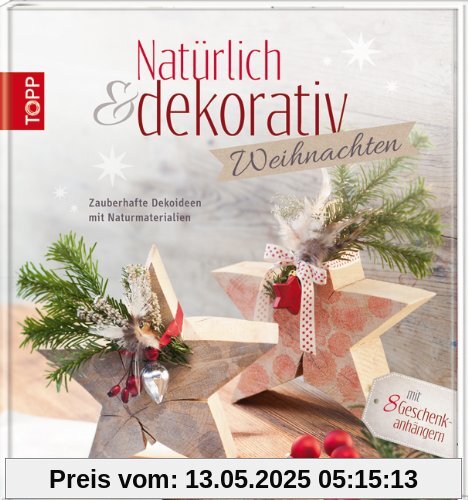 Natürlich & dekorativ Weihnachten: Zauberhafte Dekoideen mit Naturmaterialien