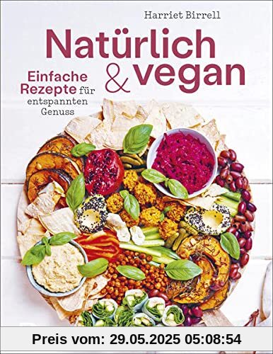 Natürlich und vegan: Einfache Rezepte für entspannten Genuss