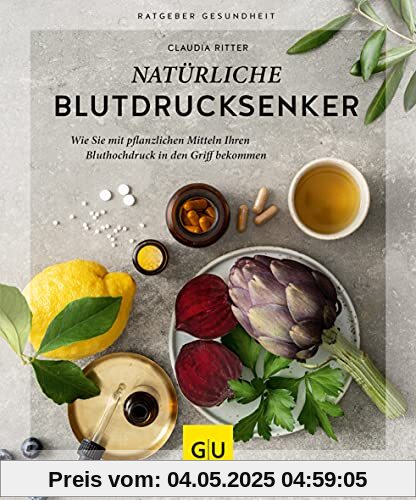 Natürliche Blutdrucksenker: Wie Sie mit pflanzlichen Mitteln Ihren Bluthochdruck in den Griff bekommen (GU Ratgeber Gesundheit)