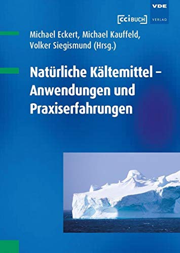 Natürliche Kältemittel - Anwendungen und Praxiserfahrungen von Vde Verlag GmbH