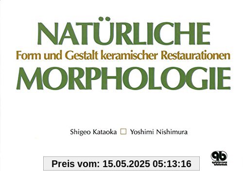 Natürliche Morphologie: Keramische Restaurationen Natürliche Morphologie: Keramische Restaurationen