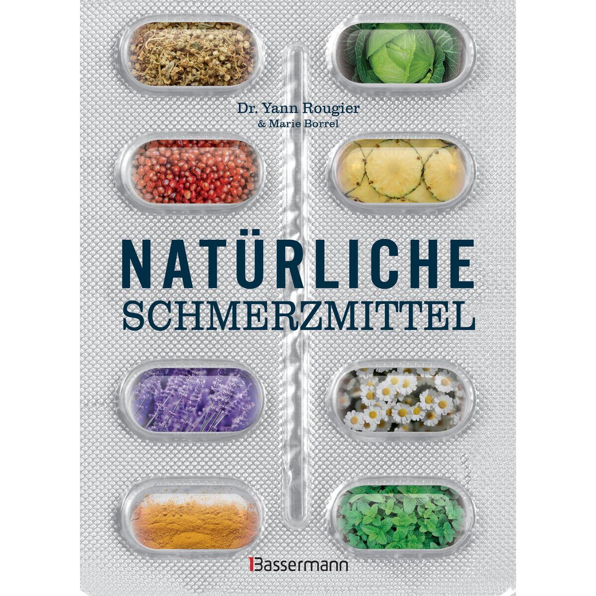 Natürliche Schmerzmittel Natürliche Schmerzmittel von Bassermann Verlag