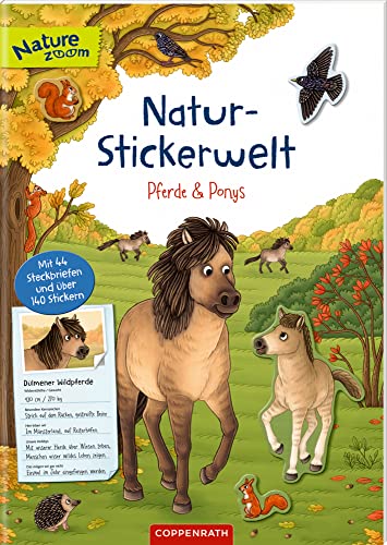 Natur-Stickerwelt - Pferde und Ponys: Mit Steckbriefen und über 140 Stickern (Nature Zoom) von COPPENRATH