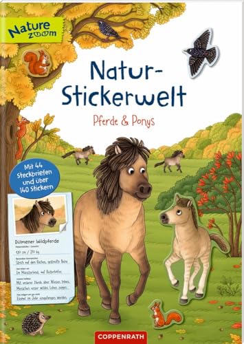 Natur-Stickerwelt - Pferde und Ponys: Mit Steckbriefen und über 140 Stickern (Nature Zoom)