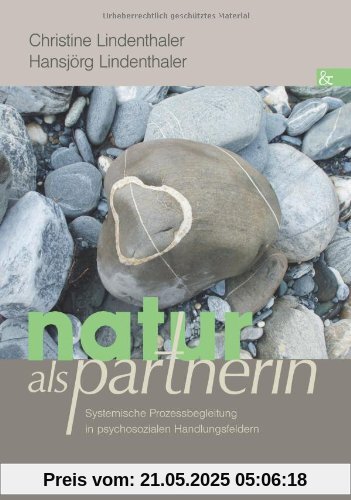 Natur als Partnerin: Systemische Prozessbegleitung in psychosozialen Handlungsfeldern