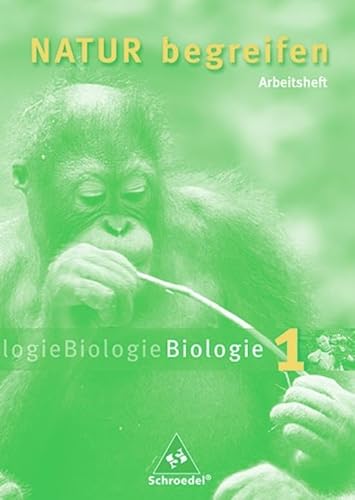 Natur begreifen Biologie - Ausgabe 2003: Arbeitsheft 1 Lernstufen 5/6