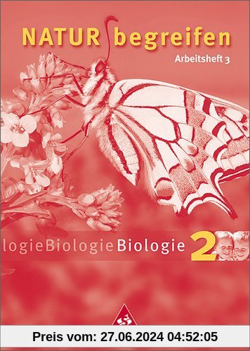 Natur begreifen Biologie - Ausgabe 2003: Arbeitsheft 2 (Teil 3) Lernstufe 9
