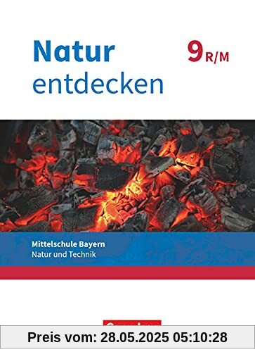 Natur entdecken - Neubearbeitung - Natur und Technik - Mittelschule Bayern 2017 - 9. Jahrgangsstufe: Schülerbuch