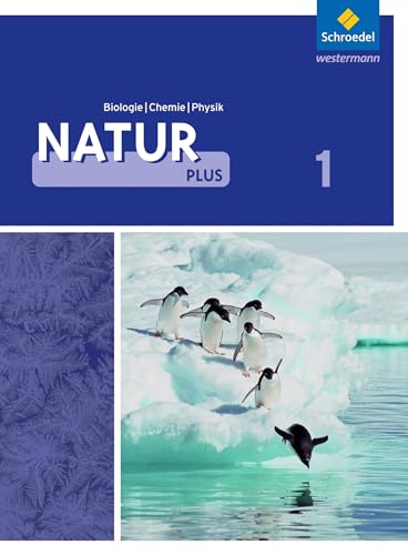 Natur plus - Ausgabe 2011 für Gesamtschulen in Nordrhein-Westfalen: Schülerband Biologie/Chemie/Physik 1