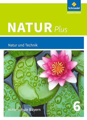 Natur plus - Ausgabe 2016 für Bayern: Schulbuch 6
