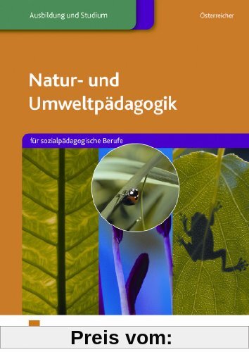 Natur- u- Umweltpädagogik. Für sozialpädagogische Berufe. Lehr-/Fachbuch (Lernmaterialien)