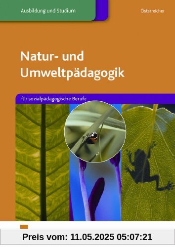 Natur- u- Umweltpädagogik. Für sozialpädagogische Berufe. Lehr-/Fachbuch (Lernmaterialien)