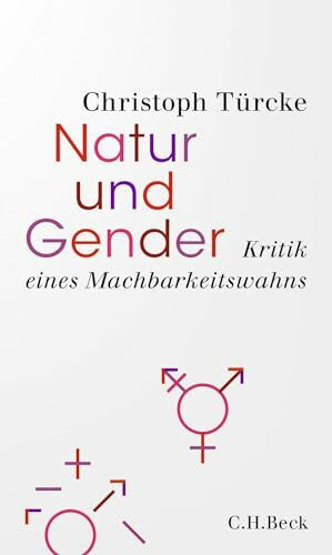 Natur und Gender: Kritik eines Machbarkeitswahns