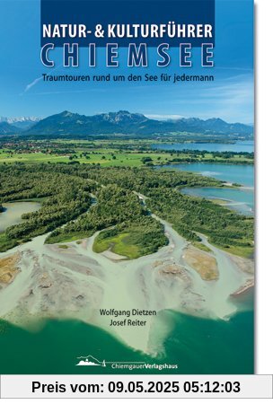 Natur- & Kulturführer Chiemsee: Traumtouren rund um den See für jedermann Natur- & Kulturführer Chiemsee: Traumtouren rund um den See für jedermann