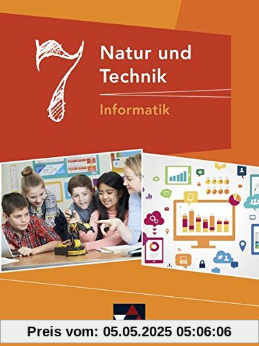 Natur und Technik – Gymnasium Bayern / Natur und Technik 7: Informatik Natur und Technik – Gymnasium Bayern / Natur und Technik 7: Informatik