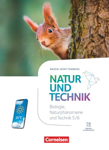 Natur und Technik - Naturwissenschaften: Neubearbeitung - Baden-Württemberg 2024 - 5./6. Schuljahr: Biologie, Naturphänomene und Technik: Schulbuch von Cornelsen Verlag