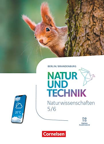 Natur und Technik - Naturwissenschaften: Neubearbeitung - Berlin/Brandenburg - Ausgabe 2023 - 5./6. Schuljahr: Naturwissenschaften: Schulbuch - Mit Videos, digitalen Hilfen und Lexikon Natur und Technik - Naturwissenschaften: Neubearbeitung - Berlin/Brandenburg - Ausgabe 2023 - 5./6. Schuljahr: Naturwissenschaften: Schulbuch - Mit Videos, digitalen Hilfen und Lexikon