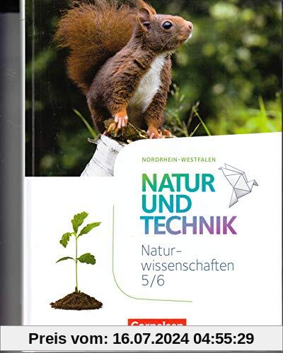Natur und Technik - Naturwissenschaften: Neubearbeitung - Nordrhein-Westfalen: 5./6. Schuljahr - Schülerbuch