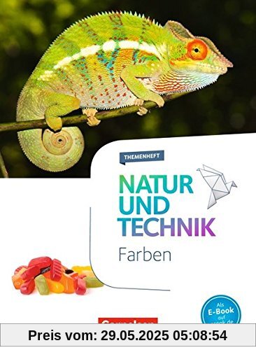 Natur und Technik - Naturwissenschaften: Neubearbeitung - Themenhefte / 5.-10. Schuljahr - Farben Natur und Technik - Naturwissenschaften: Neubearbeitung - Themenhefte / 5.-10. Schuljahr - Farben