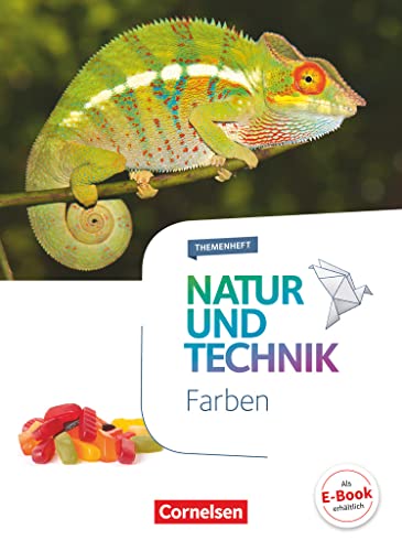 Natur und Technik - Naturwissenschaften: Neubearbeitung - Themenhefte - 5.-10. Schuljahr: Farben - Themenheft