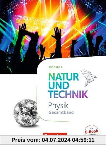 Natur und Technik - Physik Neubearbeitung - Ausgabe A: Gesamtband - Schülerbuch