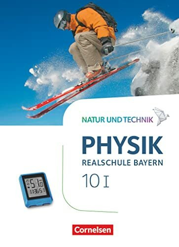 Natur und Technik - Physik Neubearbeitung - Realschule Bayern - Band 10: Wahlpflichtfächergrup...