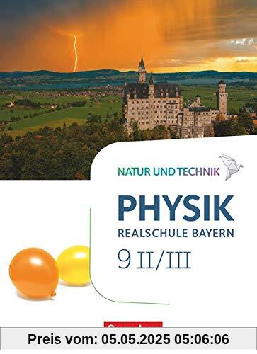 Natur und Technik - Physik Neubearbeitung - Realschule Bayern - Band 9: Wahlpflichtfächergruppe II-III: Schülerbuch Natur und Technik - Physik Neubearbeitung - Realschule Bayern - Band 9: Wahlpflichtfächergruppe II-III: Schülerbuch