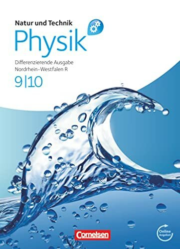 Natur und Technik - Physik: Differenzierende Ausgabe - Realschule Nordrhein-Westfalen - 9./10.... Natur und Technik - Physik: Differenzierende Ausgabe - Realschule Nordrhein-Westfalen - 9./10....