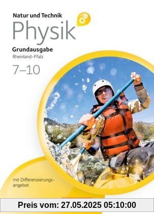 Natur und Technik - Physik: Grundausgabe mit Differenzierungsangebot - Rheinland-Pfalz: Ab 7. Schuljahr - Schülerbuch Natur und Technik - Physik: Grundausgabe mit Differenzierungsangebot - Rheinland-Pfalz: Ab 7. Schuljahr - Schülerbuch