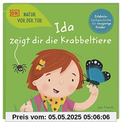 Natur vor der Tür.Ida zeigt dir die Krabbeltiere: Erlebnis-Sachgeschichte für neugierige Kinder